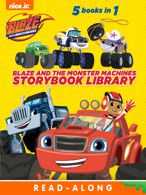 Title details for Blaze and the Monster Machines Storybook Library by Nickelodeon Publishing - Available